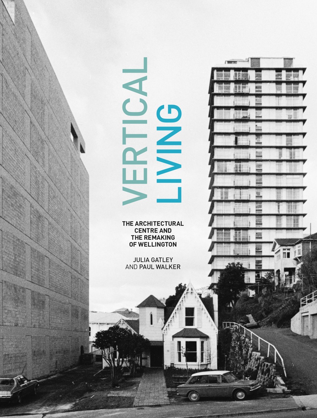 Vertical Living, a new book about the influence of Wellington's Architectural Centre. 